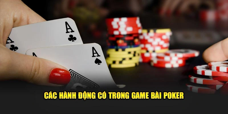 Các hành động có trong game bài