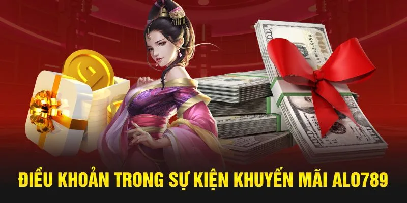 Điều khoản trong sự kiện khuyến mãi Alo789