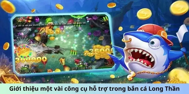 Giới thiệu một vài công cụ hỗ trợ trong bắn cá Long Thần