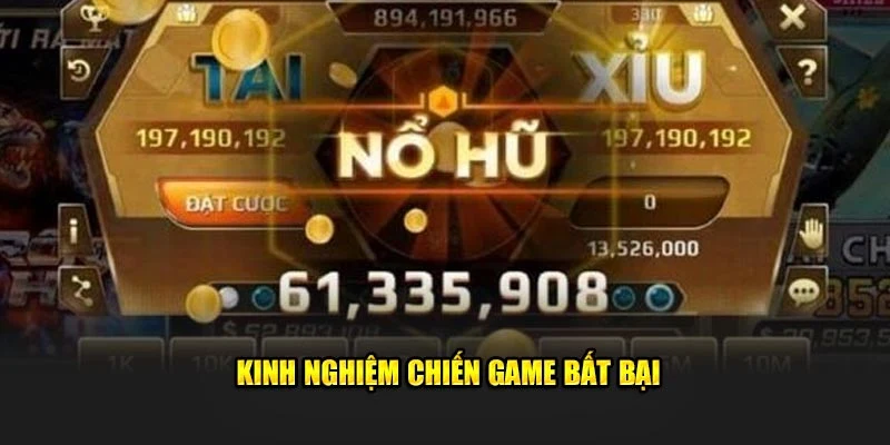 Kinh nghiệm chiến game bất bại