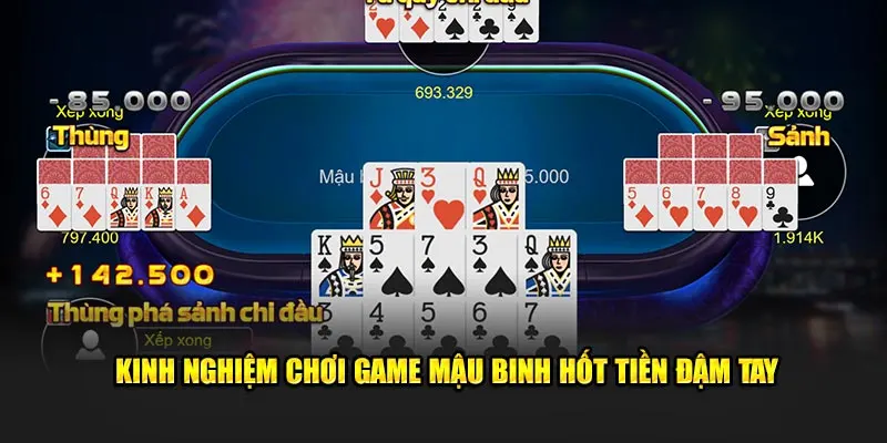 Kinh nghiệm chơi game mậu binh hốt tiền đậm tay