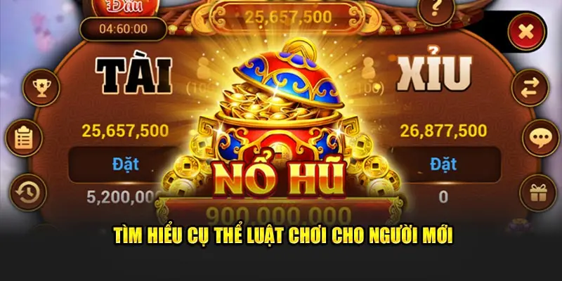 Tìm hiểu cụ thể luật chơi cho khách hàng mới